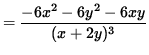 $ = \displaystyle{ -6x^2 - 6y^2 - 6xy \over (x+2y)^3 } $