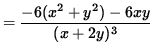 $ = \displaystyle{ -6 (x^2 + y^2) - 6xy \over (x+2y)^3 } $