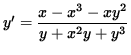 $ y' = \displaystyle{ x-x^3-xy^2 \over y+x^2y+y^3 } $