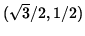 $ ( \sqrt{3} /2, 1/2) $