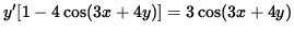 $ y' [ 1- 4 \cos(3x + 4y) ] = 3 \cos(3x + 4y) $