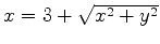 $ x = \sqrt{ x^2 + y^2 } $