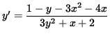$ y' = \displaystyle{ 1 - y - 3x^2 - 4x \over 3y^2 + x + 2 } $