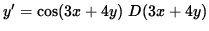 $ y' = \cos(3x + 4y) \ D ( 3x + 4y ) $