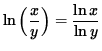 $ \ln \Big( \displaystyle{ x \over y } \Big) = \displaystyle{ \ln x \over \ln y } $