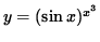 $ y = (\sin x)^{x^3} $