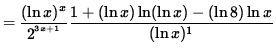 $ = \displaystyle{ ( \ln x )^x \over 2^{ ^{3x+1} } } \displaystyle{ 1 + (\ln x) \ln ( \ln x ) - ( \ln 8) \ln x
\over (\ln x)^1 } $