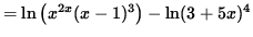 $ = \ln \big( x^{2x} (x-1)^3 \big) - \ln (3+5x)^4 $