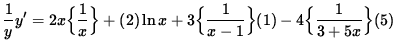 $ \displaystyle{ { 1 \over y } } y' = 2x \Big\{ \displaystyle{ 1 \over x } \Big\...
...1 \over x-1 } \Big\} (1)
- 4 \Big\{ \displaystyle{ 1 \over 3+ 5x } \Big\} (5) $