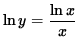 $ \ln y = \displaystyle{ \ln x \over x } $