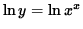 $ \ln y = \ln x^x $