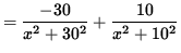 $ = \displaystyle{ -30 \over x^2 + 30^2 } + \displaystyle{ 10 \over x^2 + 10^2 } $