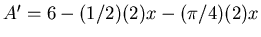 $ A' = 6 - x - (3 \pi /16) x^2 $