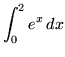 $ \displaystyle{ \int^{2}_{0} e^x \, dx } $