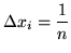 $ \Delta x_{i} = \displaystyle{ 1 \over n } $