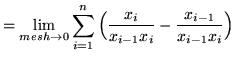 $ = \displaystyle{ \lim_{mesh \to 0} \sum_{i=1}^{n} \Big( { x_{i} \over x_{i-1} x_{i} } - { x_{i-1} \over x_{i-1} x_{i} } \Big) } $