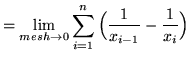 $ = \displaystyle{ \lim_{mesh \to 0} \sum_{i=1}^{n} \Big( { 1 \over x_{i-1} } - { 1 \over x_{i} } \Big) } $