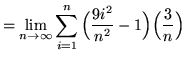 $ = \displaystyle{ \lim_{n \to \infty} \sum_{i=1}^{n}
\Big( { 9i^2 \over n^2 } - 1 \Big) \Big({3 \over n}\Big) } $