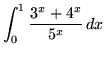 $ \displaystyle{ \int_{0}^{1} { 3^x+4^x \over 5^x } \,dx } $