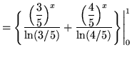 $ = \displaystyle{ \Bigg\{ { \Big(\displaystyle{3 \over 5 }\Big)^x \over \ln(3/5...
...(\displaystyle{4 \over 5}\Big)^x \over \ln(4/5) } \Bigg\} \Bigg\vert_{0}^{1} } $