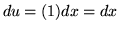 $ du = (1) dx = dx $
