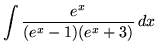 $ \displaystyle{ \int { e^x \over (e^x-1)(e^x+3) } \,dx } $
