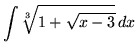 $ \displaystyle{ \int \sqrt[3] { 1 + \sqrt{x-3} } \, dx } $