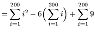 $ = \displaystyle{ \sum_{i=1}^{200} i^2 - 6 \Big( \sum_{i=1}^{200} i \Big) + \sum_{i=1}^{200} 9 } $