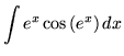 $ \displaystyle{ \int { e^x \cos{(e^x)} } \,dx } $