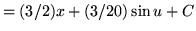 $ = \displaystyle{ (3/2) x + (3/20) \sin u + C } $