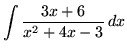 $ \displaystyle{ \int { 3x+6 \over x^2+4x-3 } \,dx } $