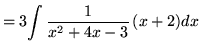 $ = 3 \displaystyle{ \int { 1 \over x^2+4x-3 } \,(x+2) dx } $