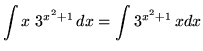 $ \displaystyle{ \int { x \ 3^{ x^2+1} } \,dx } = \displaystyle{ \int { 3^{ x^2+1} } \, x dx } $