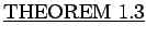 $ \underline { \rm THEOREM \ 1.3 } $