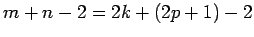 $ m+n-2 = 2k + (2p+1) - 2 $