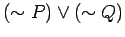 $ (\sim P) \vee ( \sim Q ) $