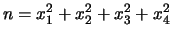 $\displaystyle n=x_1^2+x_2^2+x_3^2+x_4^2
$