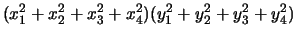 $\displaystyle (x_1^2 + x_2^2 + x_3^2 + x_4^2)(y_1^2 + y_2^2 + y_3^2 + y_4^2)$