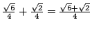 $\frac{\sqrt{6}}{4}+\frac{\sqrt{2}}{4}=\frac{\sqrt{6}+\sqrt{2}}{4}$