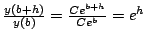 $\frac{y(b+h)}{y(b)}=\frac{Ce^{b+h}}{Ce^b}=e^h$
