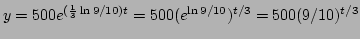 $y=500e^{(\frac{1}{3}\ln 9/10)t}=500(e^{\ln 9/10})^{t/3}=500(9/10)^{t/3}$