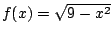 $f(x)=\sqrt{9-x^2}$