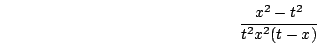 \begin{displaymath}\frac{x^2-t^2}{t^2x^2(t-x)}\end{displaymath}