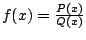 $f(x)=\frac{P(x)}{Q(x)}$