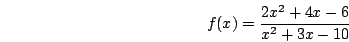 \begin{displaymath}f(x)=\frac{2x^2+4x-6}{x^2+3x-10}\end{displaymath}