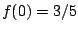 $f(0)=3/5$