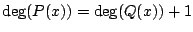 $\deg(P(x))=\deg(Q(x))+1$