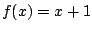 $f(x)=x+1$