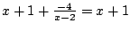 $x+1+\frac{-4}{x-2}=x+1$