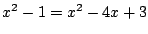 $x^2-1=x^2-4x+3$